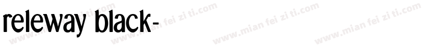releway black字体转换